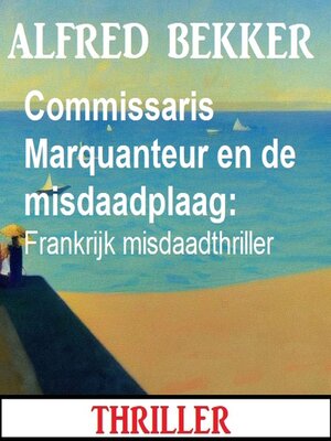 cover image of Commissaris Marquanteur en de misdaadplaag